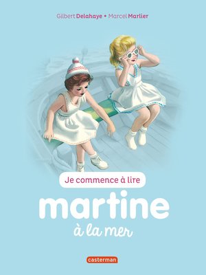 cover image of Je commence à lire avec Martine--Martine à la mer